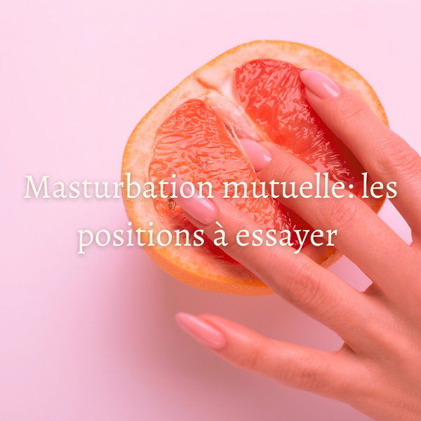Masturbation mutuelle: les positions à essayer