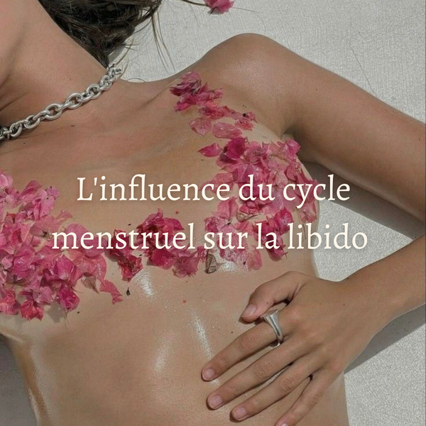 L'influence du cycle menstruel sur la libido